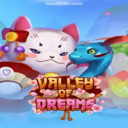 Discover the World of ValleyofDreams and Lobo888 Brasil